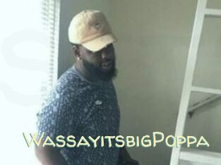 WassayitsbigPoppa