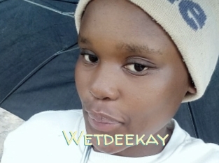 Wetdeekay