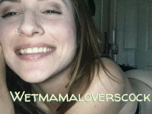 Wetmamaloverscock