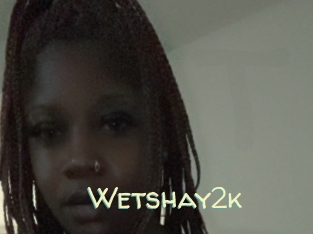 Wetshay2k