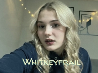 Whitneyfrail