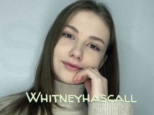 Whitneyhascall