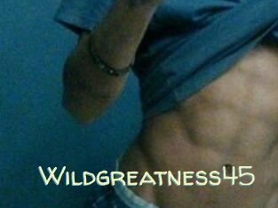 Wildgreatness45