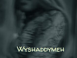 Wyshaddymeh