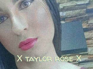 X_taylor_rose_X