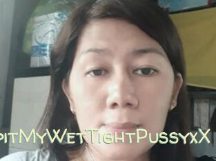 XxSpitMyWetTightPussyxX