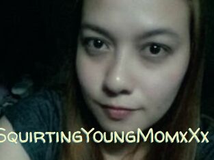 XXxSquirtingYoungMomxXx