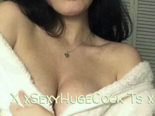 X_xSexyHugeCock_Ts_x