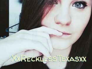 XxRecklessTexasxx