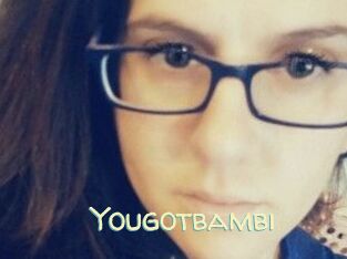 Yougotbambi