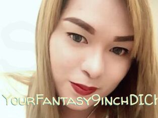 YourFantasy9inchDICK