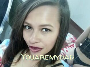 Youaremydad