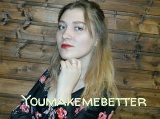 Youmakemebetter