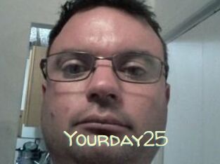 Yourday25