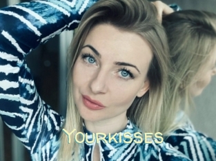 Yourkisses