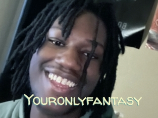 Youronlyfantasy