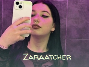 Zaraatcher