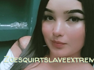 Zoesquirtslaveextrem